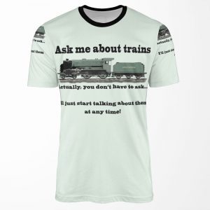 Funny For Train Fans Ask Me About Trains Trainspotter Steam Train Model Trains All-over-print T-shirt