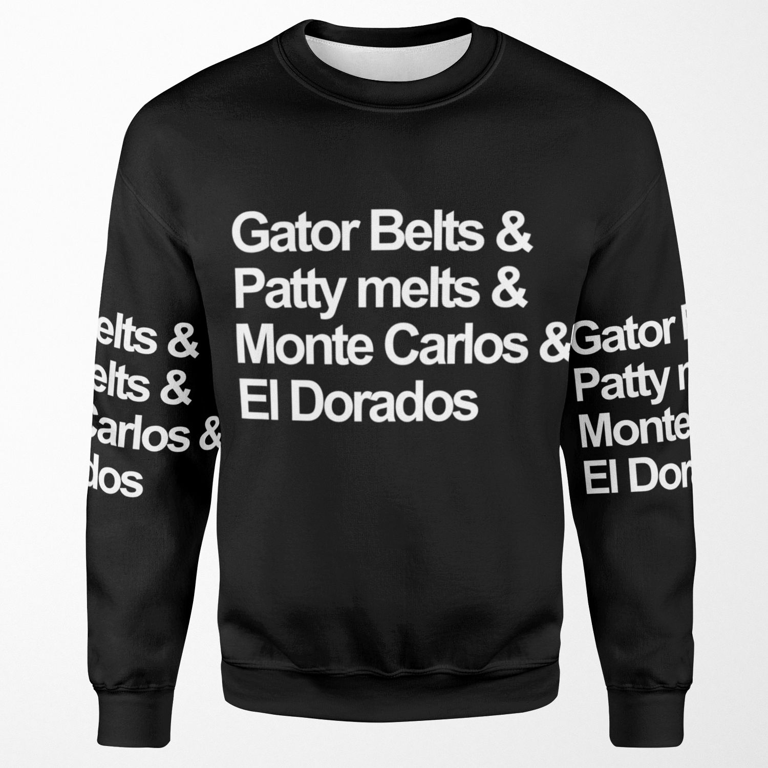 Gator Belts And Patty Melts And Monte Carlo S And El Dorados All-over-print Unisex Sweatshirt