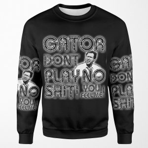 Gator Dont Play All-over-print Unisex Sweatshirt