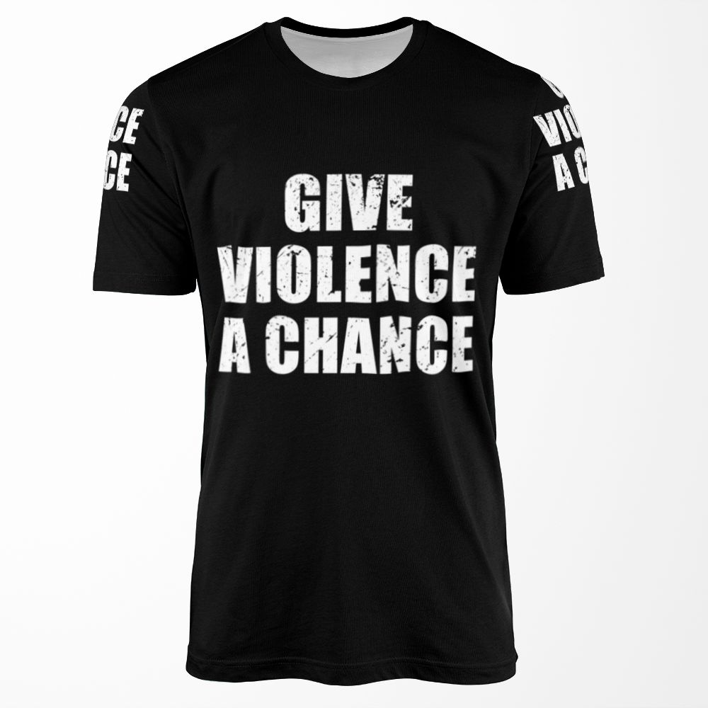 Give Violence A Chance All-over-print T-shirt
