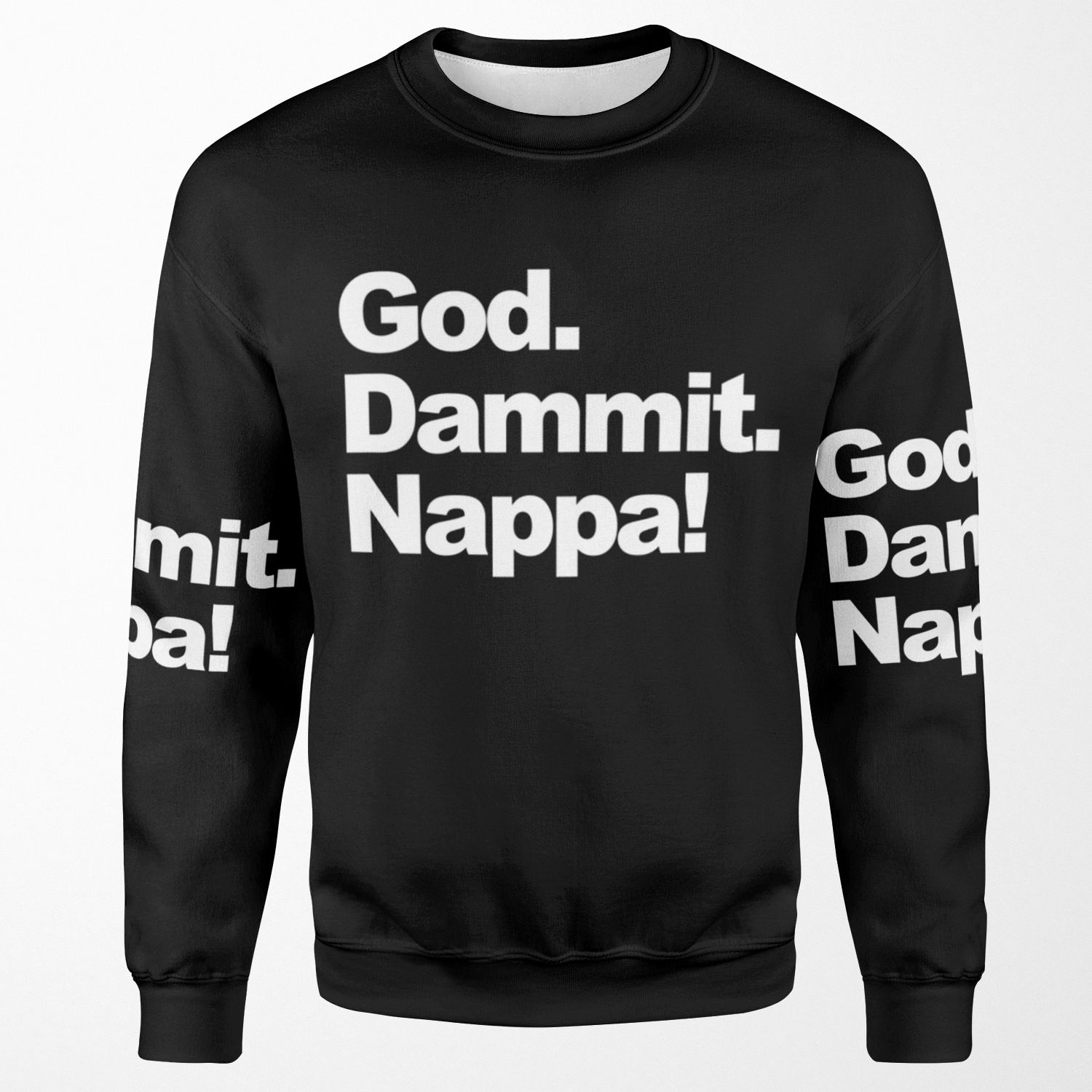 God Dammit Nappa All-over-print Unisex Sweatshirt