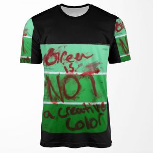 Green Is Not A Creative Color All-over-print T-shirt