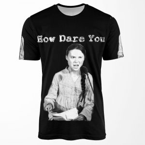 Greta Thunberg How Dare You All-over-print T-shirt