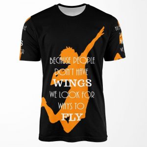 Haikyuu Because People Don T Have Wings We Look For Ways To Fly All-over-print T-shirt