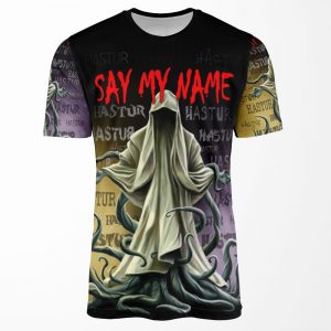 Hastur Say My Name All-over-print T-shirt
