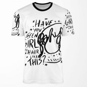 Have You Seen A Girl With Hair Like That All-over-print T-shirt
