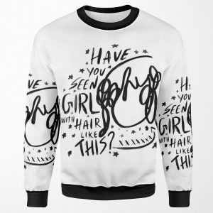 Have You Seen A Girl With Hair Like That All-over-print Unisex Sweatshirt