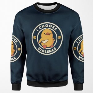 I Choose Violence Funny Duck By Tobe Fonseca All-over-print Unisex Sweatshirt