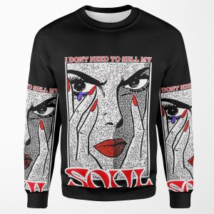 I Don T Need To Sell My Soul All-over-print Unisex Sweatshirt