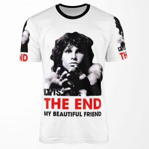 It Is The End My Beautiful Friend Jim Morrison Legend Live Forever All-over-print T-shirt