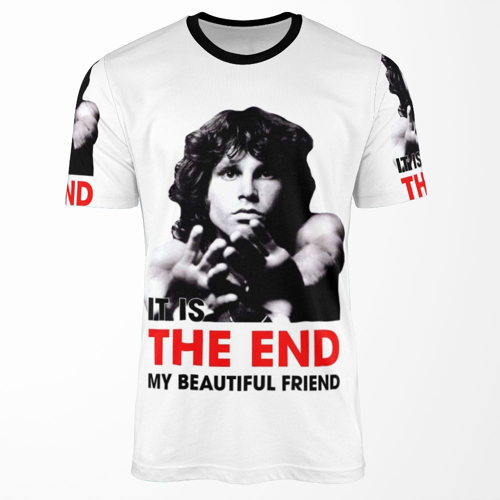 It Is The End My Beautiful Friend Jim Morrison Legend Live Forever All-over-print T-shirt