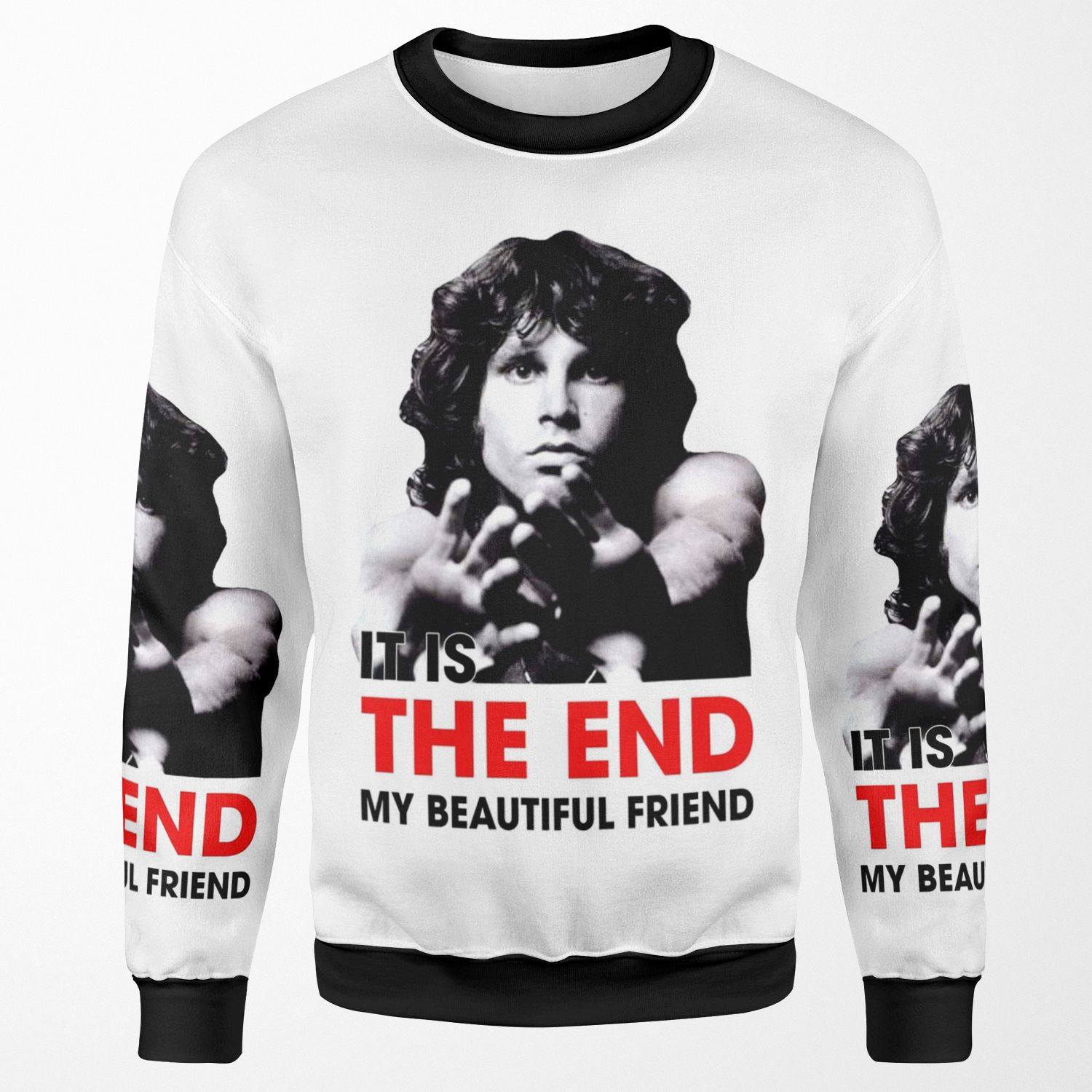 It Is The End My Beautiful Friend Jim Morrison Legend Live Forever All-over-print Unisex Sweatshirt