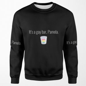 It S A Gay Bar Pamela All-over-print Unisex Sweatshirt