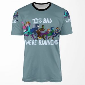 It S Bad We Re Running All-over-print T-shirt