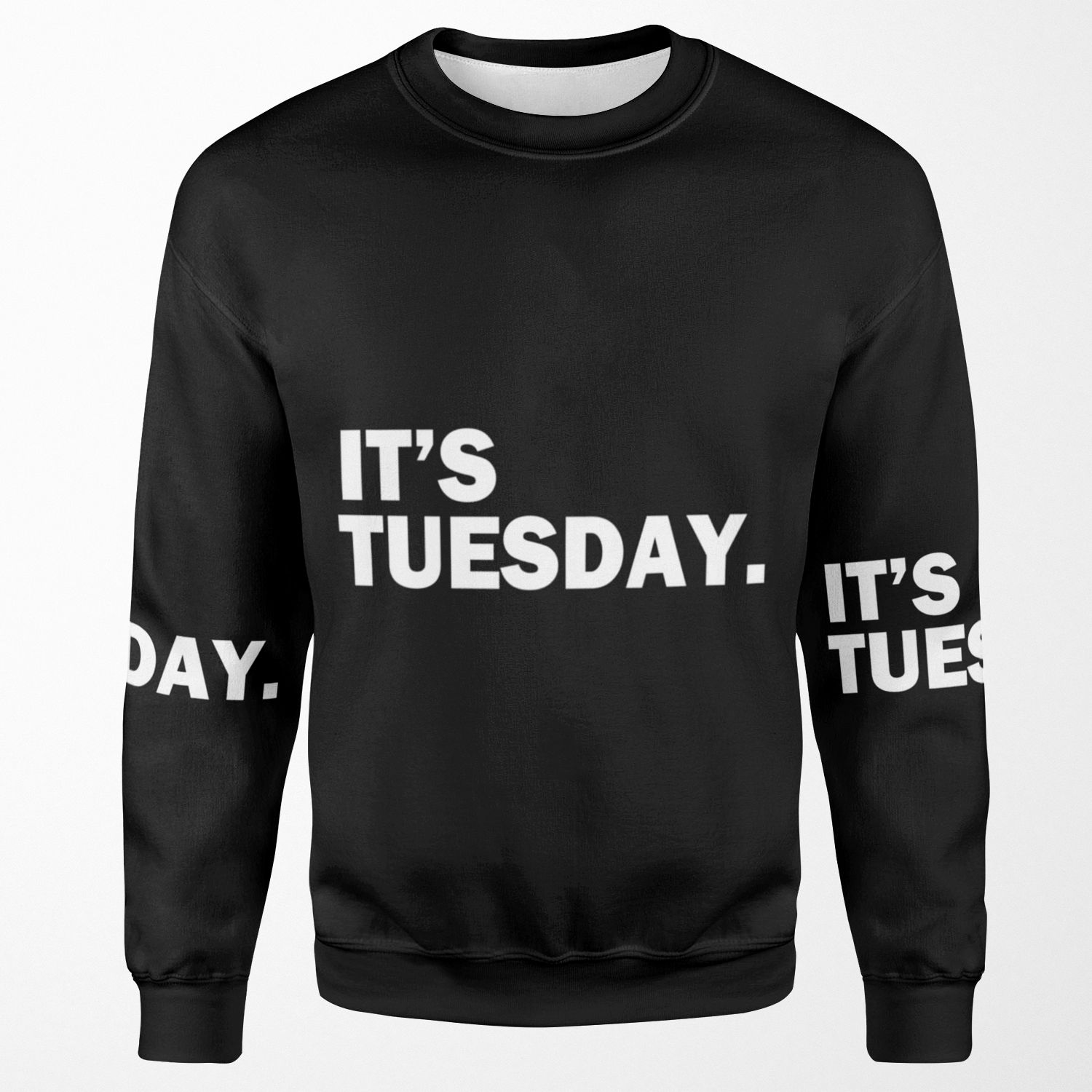 Its Tuesday Day Of The Week T Shirt Funny Weekly Daily All-over-print Unisex Sweatshirt