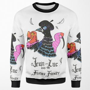 Jean Luc And The Feather Frenzy All-over-print Unisex Sweatshirt