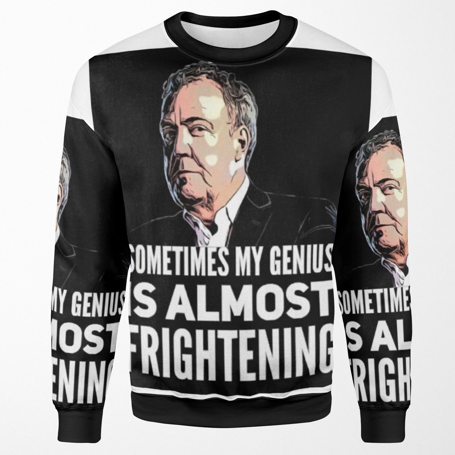 Jeremy Clarkson Sometimes My Genius Is Almost Frightening Merchandise All-over-print Unisex Sweatshirt