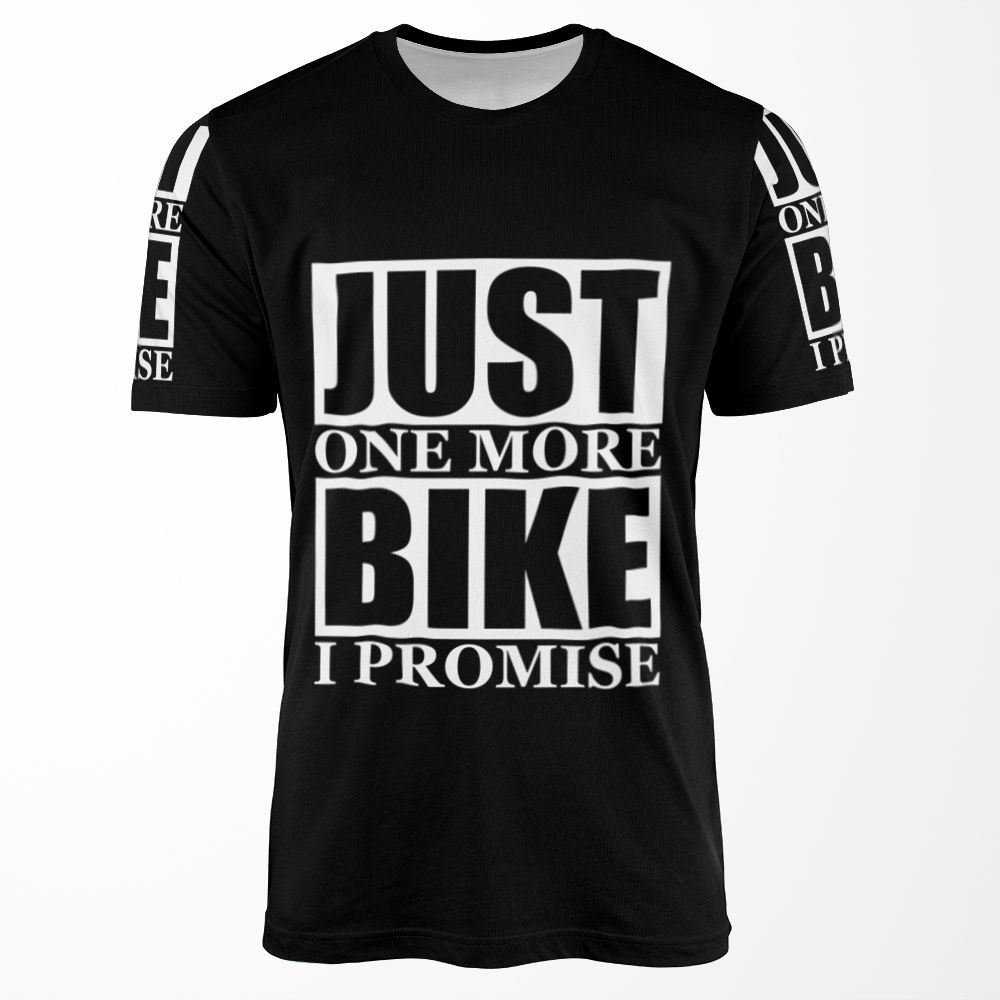 Just One More Bike I Promise All-over-print T-shirt