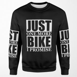 Just One More Bike I Promise All-over-print Unisex Sweatshirt