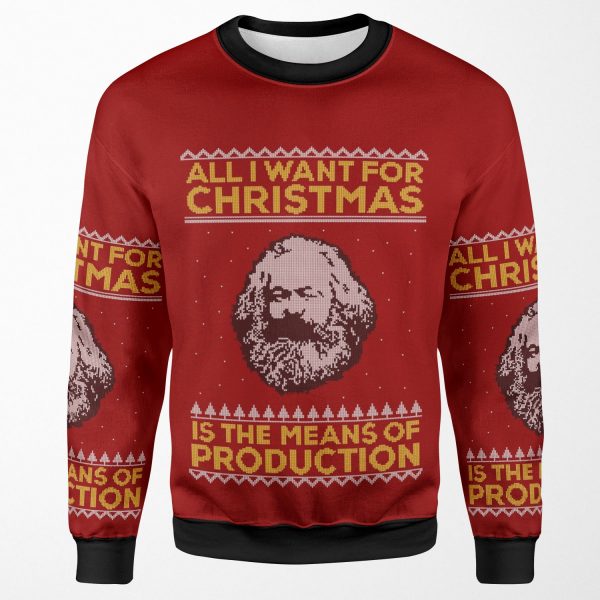 Karl Marx Ugly Christmas Sweater All I Want For Christmas Is The Means Of Production All-over-print Unisex Sweatshirt