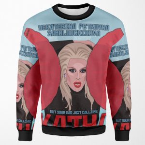 Katya Zamolodchikova Your Dad Just Calls Me Katya All-over-print Unisex Sweatshirt