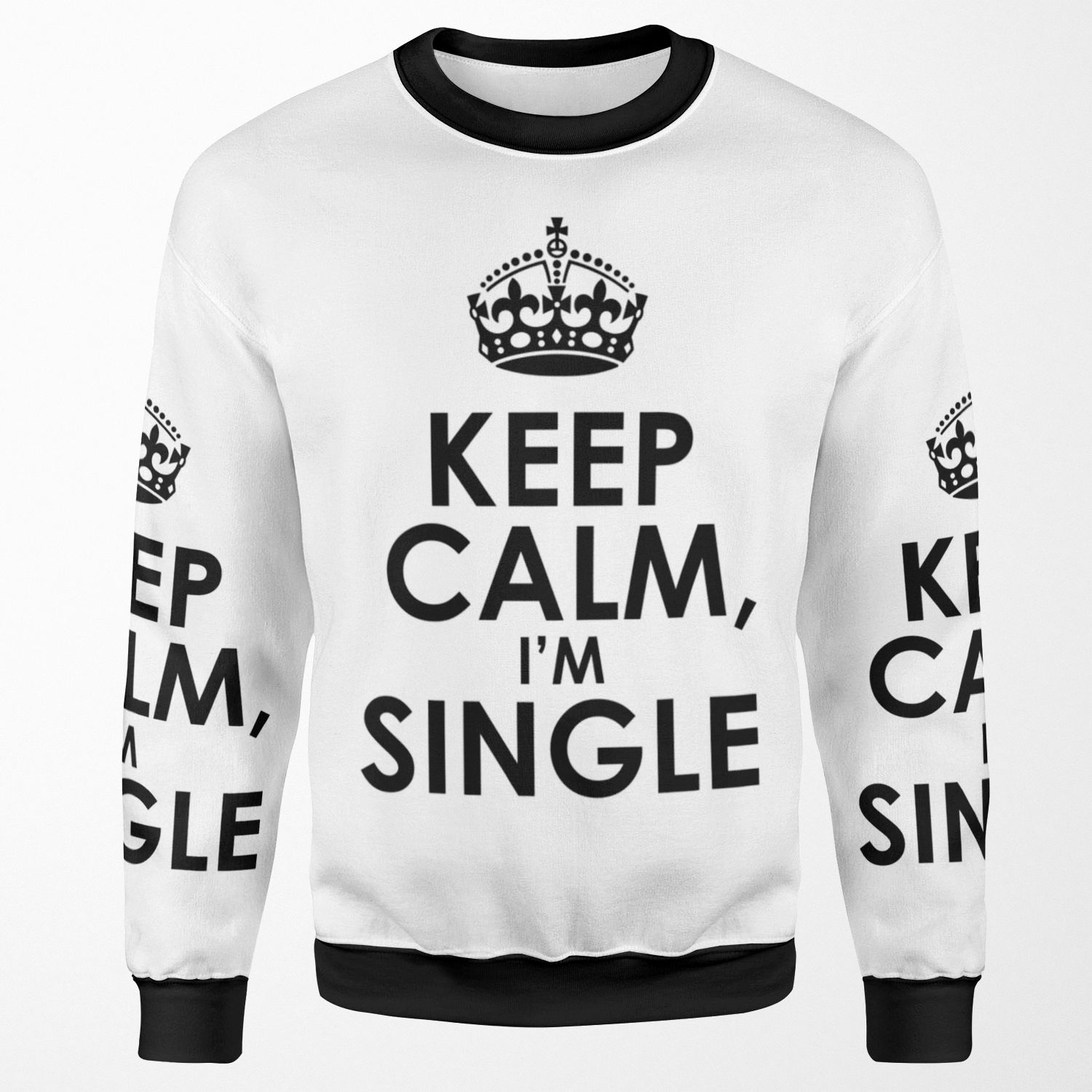 Keep Calm I M Single All-over-print Unisex Sweatshirt