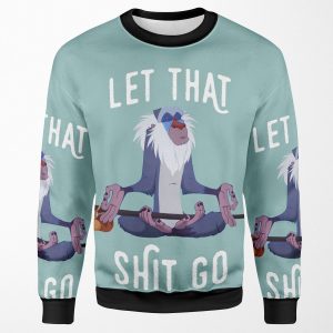Let That Shit Go All-over-print Unisex Sweatshirt