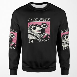Live Fast Eat Trash All-over-print Unisex Sweatshirt