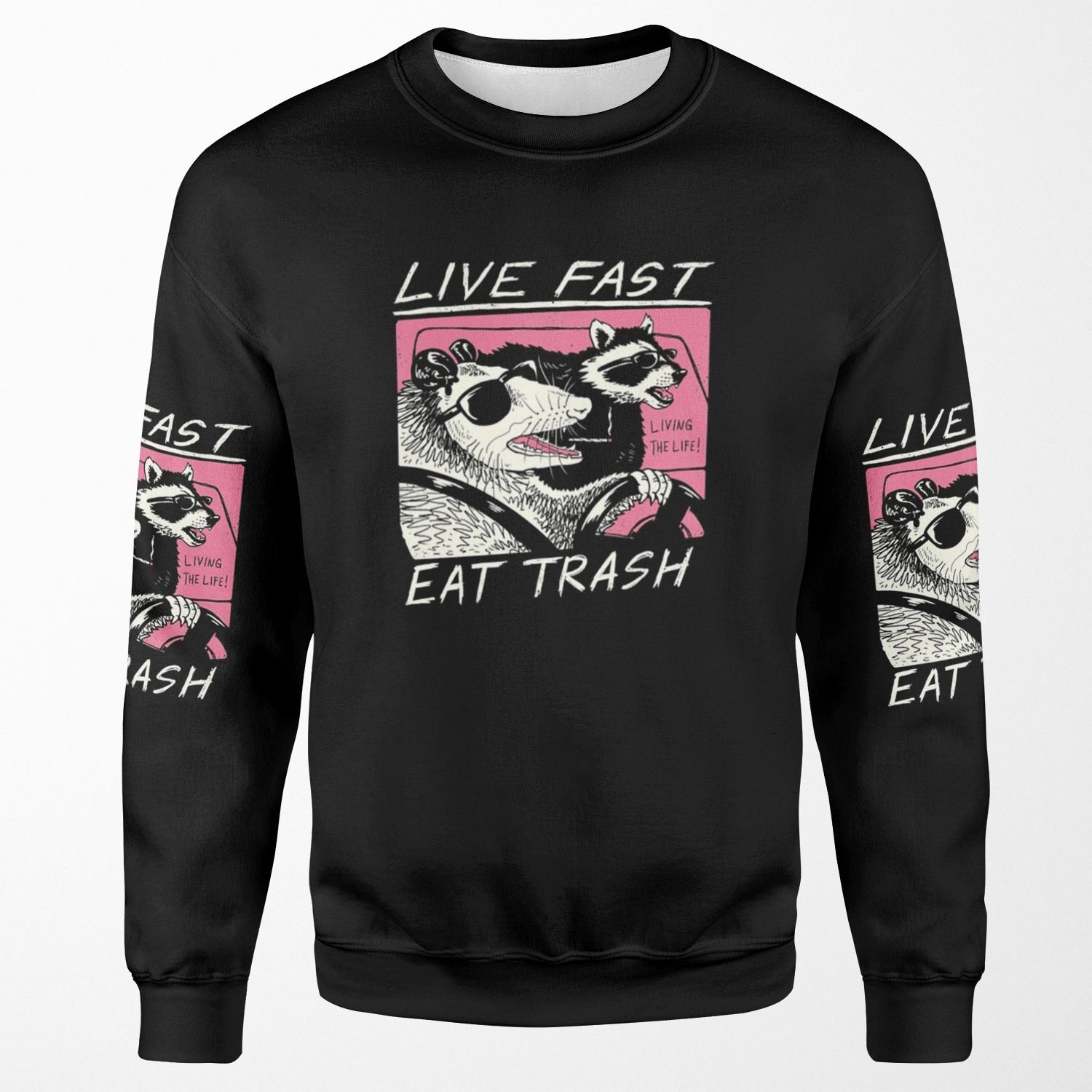 Live Fast Eat Trash All-over-print Unisex Sweatshirt