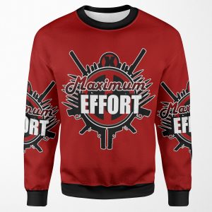 Maximum Effort All-over-print Unisex Sweatshirt
