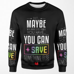 Maybe You Can Save Something Else All-over-print Unisex Sweatshirt