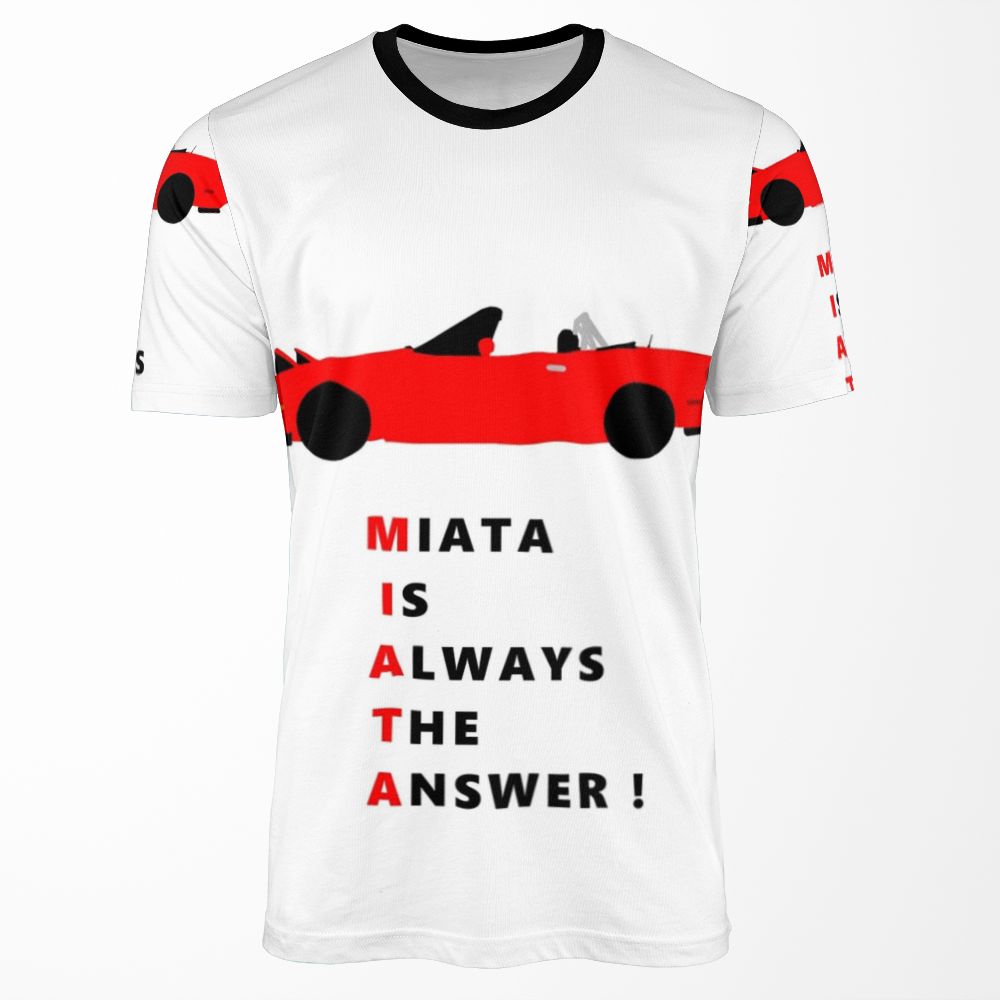 Miata Is Always The Answer All-over-print T-shirt