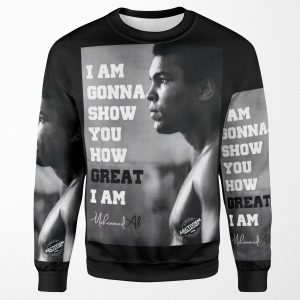 Muhammad Ali I Am Gonna Show You How Great I Am All-over-print Unisex Sweatshirt