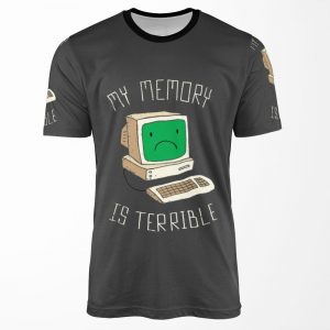 My Memory Is Terrible All-over-print T-shirt