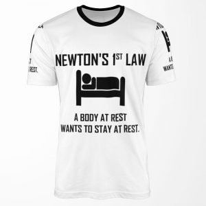 Newton S First Law Funny Physics Joke All-over-print T-shirt