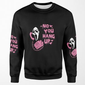 No You Hang Up All-over-print Unisex Sweatshirt