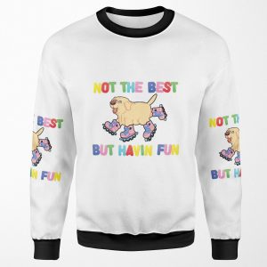 Not The Best But All-over-print Unisex Sweatshirt