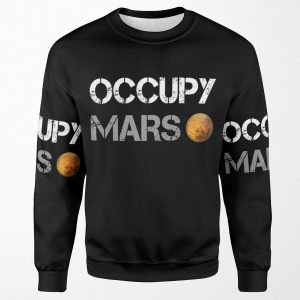 Occupy Mars Elon Musk Spacex Project Gift Ideas All-over-print Unisex Sweatshirt