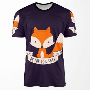 Oh For Fox Sake All-over-print T-shirt