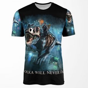 Polka Will Never Die Riding A Rex Harry Random Destruction Dresden All-over-print T-shirt