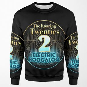 Roaring Twenties 2 Electric Boogaloo All-over-print Unisex Sweatshirt