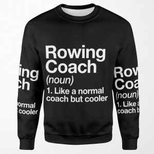 Rowing Coach Funny Definition Trainer Gift Design All-over-print Unisex Sweatshirt