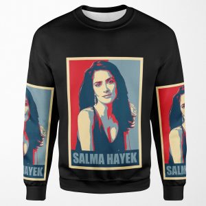 Salma Hayek Hope All-over-print Unisex Sweatshirt