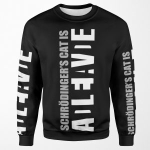 Schrodinger S Cat Is Adleiavde All-over-print Unisex Sweatshirt