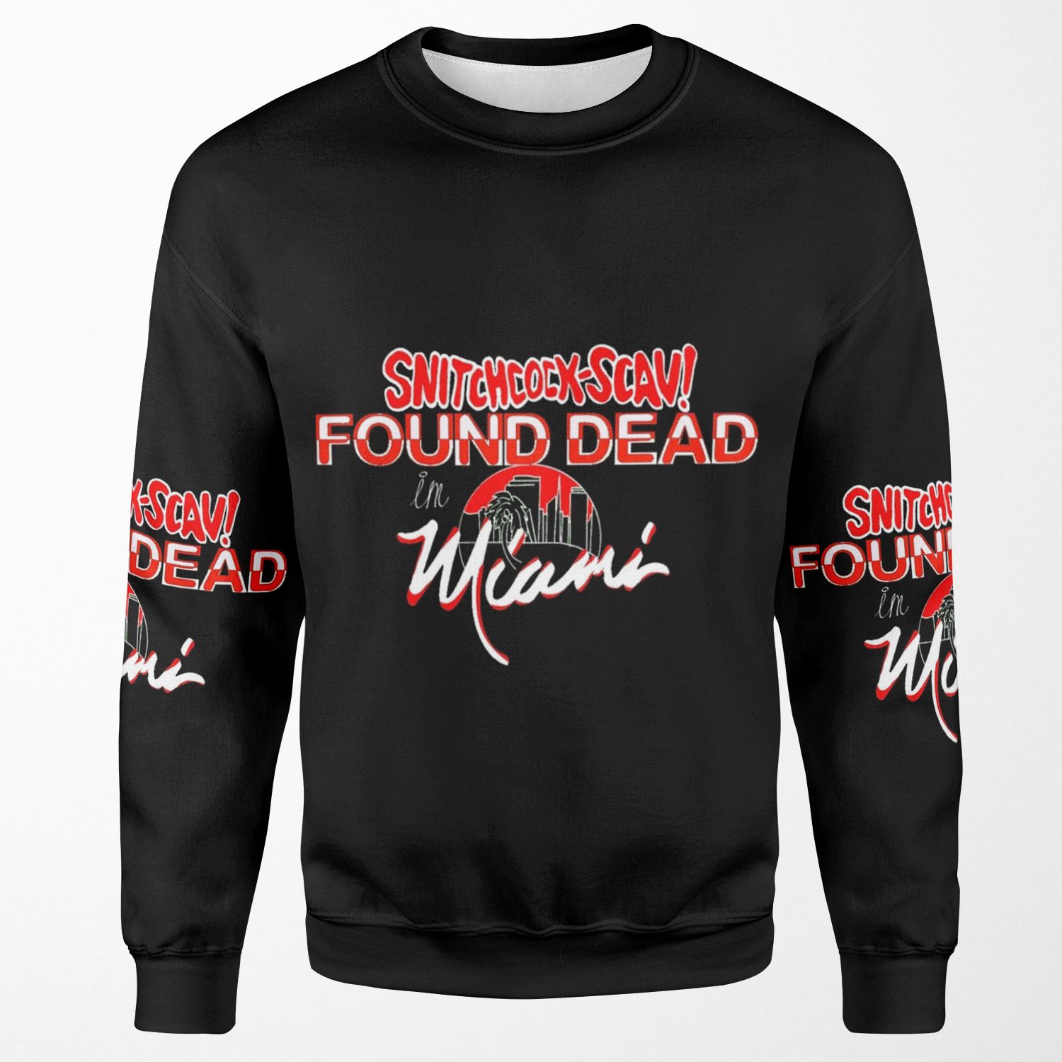 Snitchcock Scav Found Dead In Miami All-over-print Unisex Sweatshirt