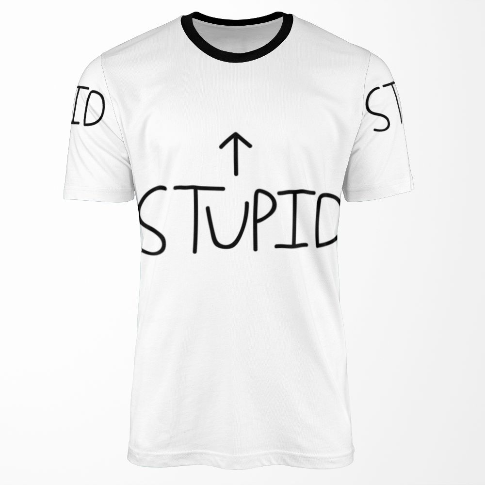 Stupid All-over-print T-shirt