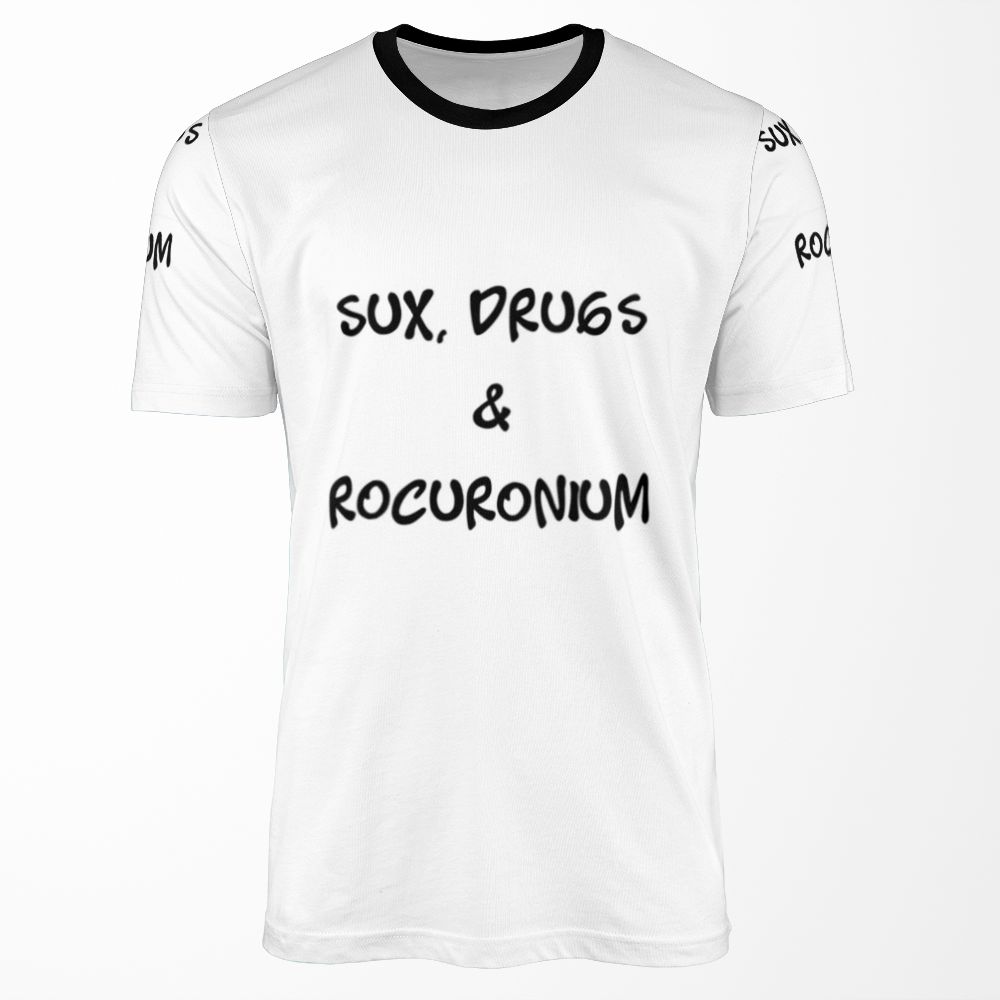 Sux Drugs And Rocuronium All-over-print T-shirt