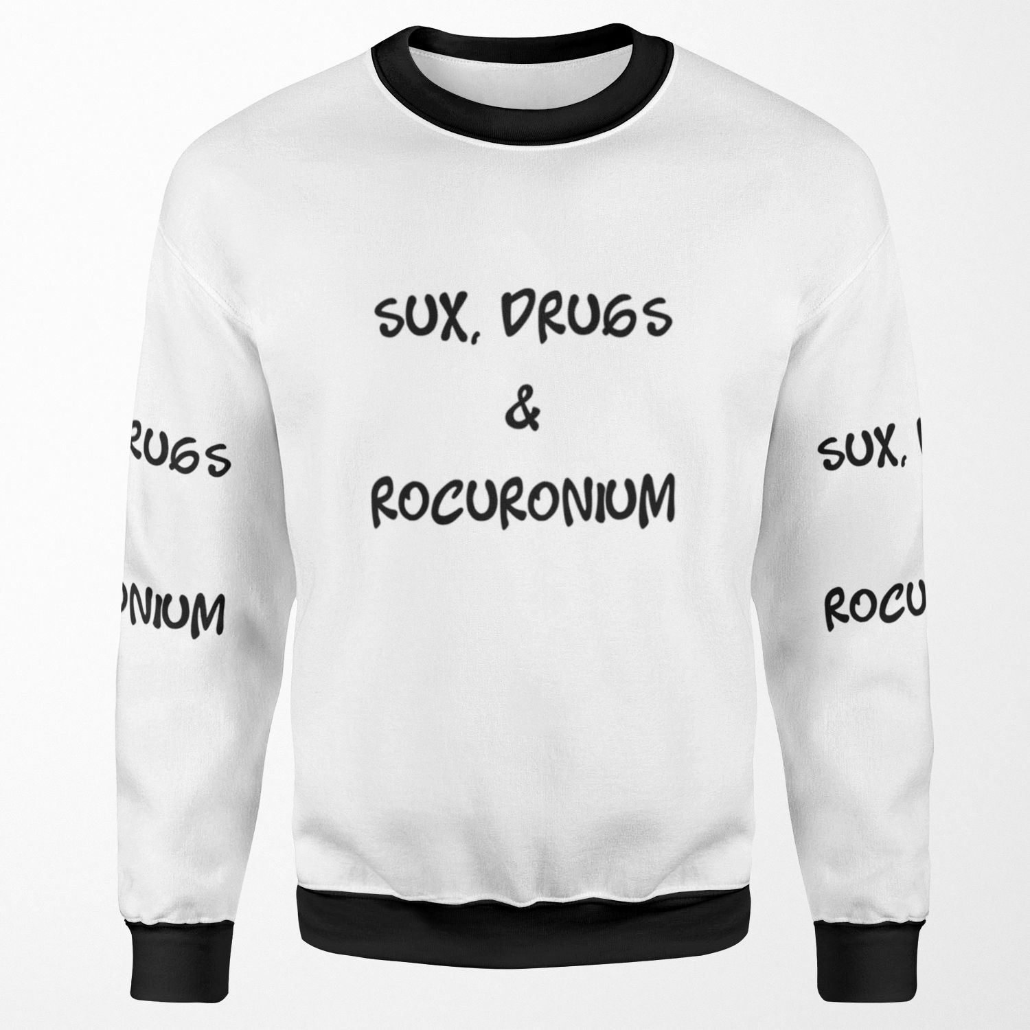 Sux Drugs And Rocuronium All-over-print Unisex Sweatshirt