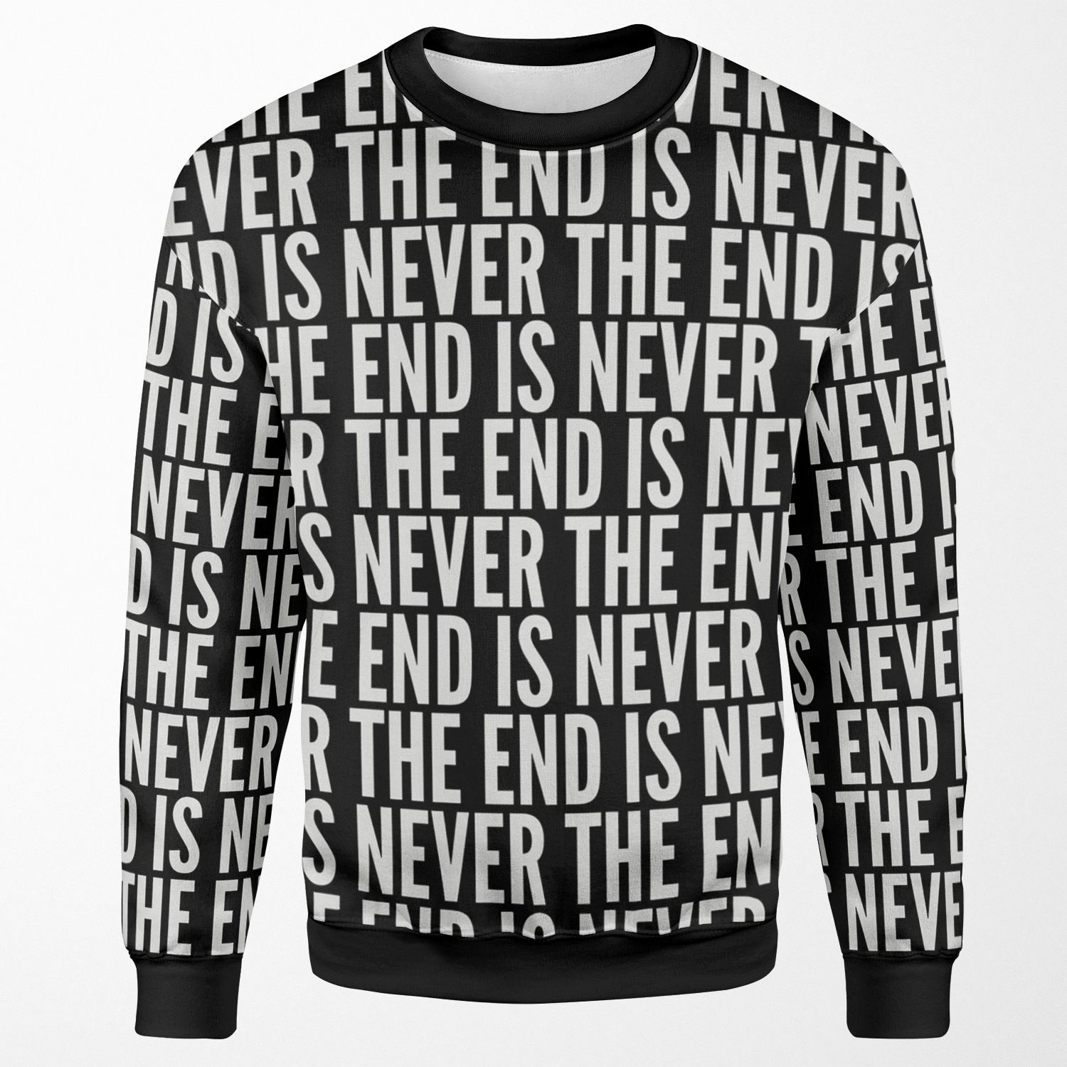 The End Is Never The End All-over-print Unisex Sweatshirt
