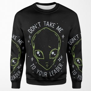 The Flash Cisco S Shirt Don T Take Me To Your Leader All-over-print Unisex Sweatshirt